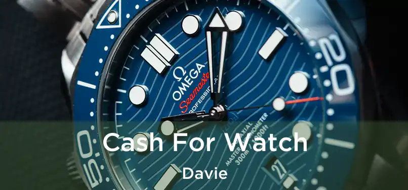 Cash For Watch Davie