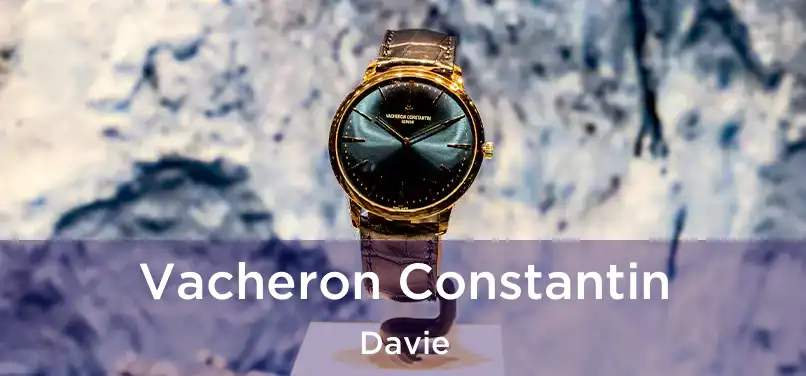 Vacheron Constantin Davie