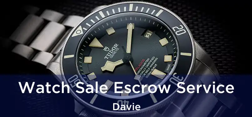 Watch Sale Escrow Service Davie