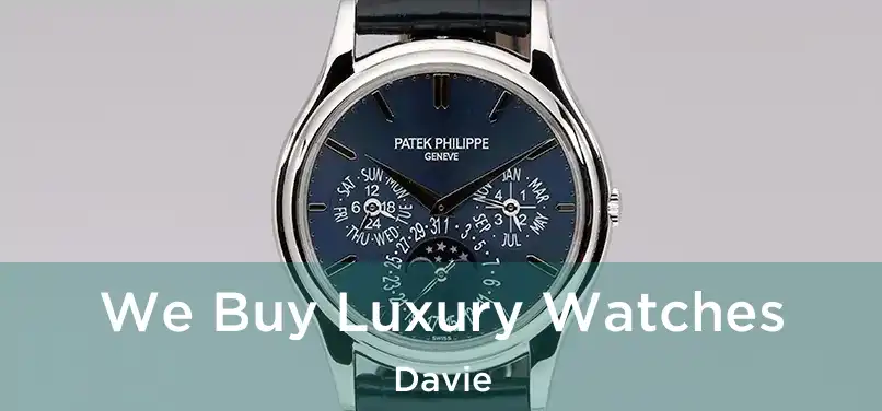 We Buy Luxury Watches Davie